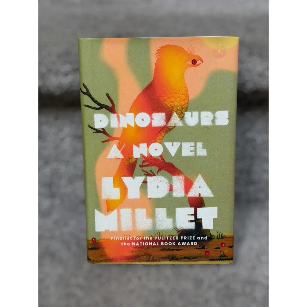 Dinosaurs : A Novel by Lydia Millet (2022, Hardcover)